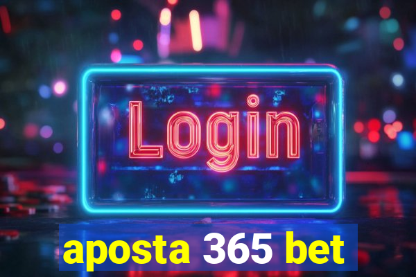 aposta 365 bet